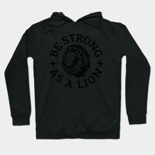 Be Strong As A Lion Hoodie